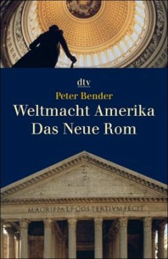 Weltmacht Amerika - Das Neue Rom - Bender, Peter