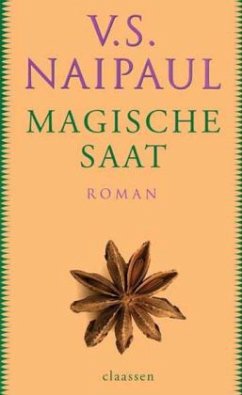 Magische Saat - Naipaul, Vidiadhar S.