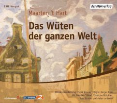 Das Wüten der ganzen Welt, 3 Audio-CDs - Hart, Maarten 't