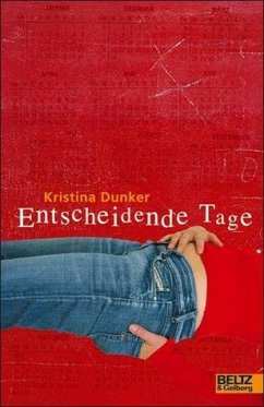 Entscheidende Tage - Dunker, Kristina