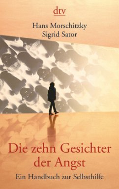 Die zehn Gesichter der Angst - Sator, Sigrid;Morschitzky, Hans