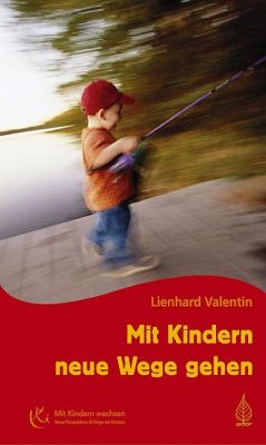 Mit Kindern neue Wege gehen - Valentin, Lienhard