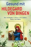 Gesund mit Hildegard von Bingen