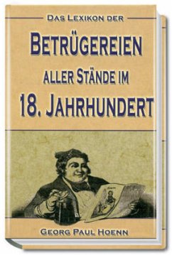 Lexikon der Betrügereien aller Stände im 18. Jahrhundert - Hoenn, Georg P.