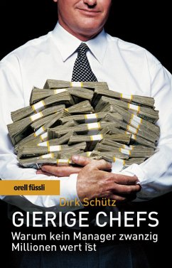 Gierige Chefs - Schütz, Dirk