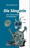 Die Sängerin oder Kleine Krisen im Krisendienst