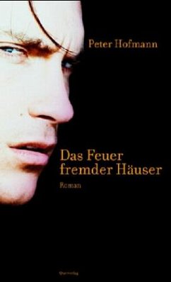 Das Feuer fremder Häuser - Hofmann, Peter