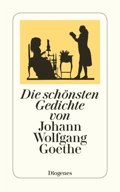 Die schönsten Gedichte von Johann Wolfgang Goethe - Goethe, Johann Wolfgang von