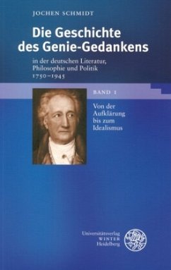 Cover Die Geschichte des Genie-Gedankens in der deutschen Literatur, Philosophie und Politik 1750-1945