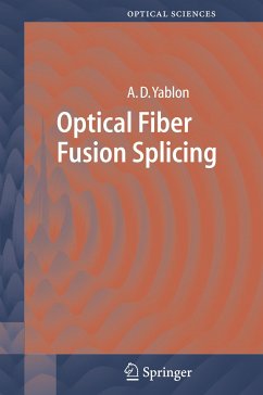 Optical Fiber Fusion Splicing - Yablon, Andrew D.
