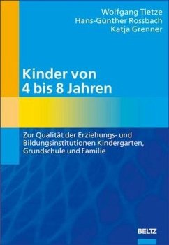 Kinder von 4 bis 8 Jahren - Tietze, Wolfgang / Roßbach, Hans G. / Grenner, Katja