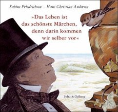 'Das Leben ist das schönste Märchen, denn darin kommen wir selber vor' - Friedrichson, Sabine;Andersen, Hans Christian