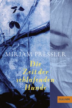 Die Zeit der schlafenden Hunde - Pressler, Mirjam