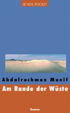 Am Rande der Wüste - Munif, Abdalrachman