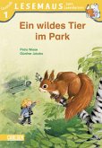LESEMAUS zum Lesenlernen Stufe 1, Band 302: Ein wildes Tier im Park