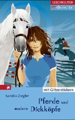 Pferde und andere Dickköpfe - Ziegler, Sandra