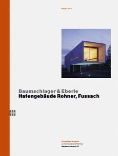 Baumschläger /Eberle. Hafengebäude Rohner, Fußach - Kunsthaus Bregenz, archiv kunst architektur / Schneider, Eckhard (Hgg.)