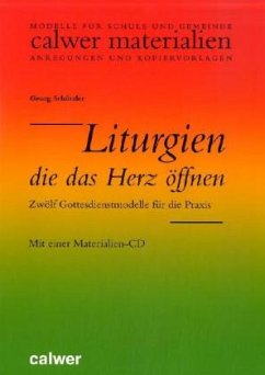 Liturgien, die das Herz öffnen, m. CD-ROM - Schützler, Georg