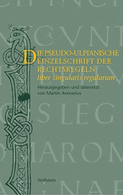 Cover Die pseudo-ulpianische Einzelschrift der Rechtsregeln (liber singularis regularum)