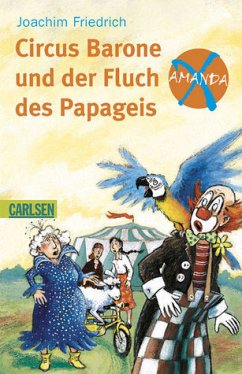 Circus Barone und der Fluch des Papageis - Friedrich, Joachim