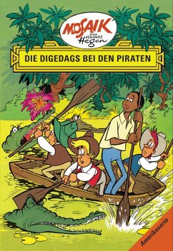Die Digedags bei den Piraten / Die Digedags, Amerikaserie Bd.3 - Dräger, Lothar; Hegen, Hannes
