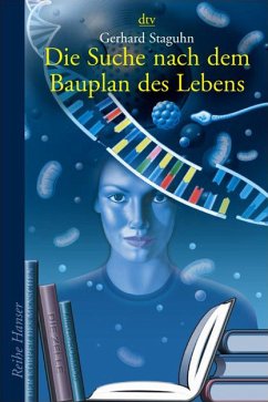 Die Suche nach dem Bauplan des Lebens - Staguhn, Gerhard