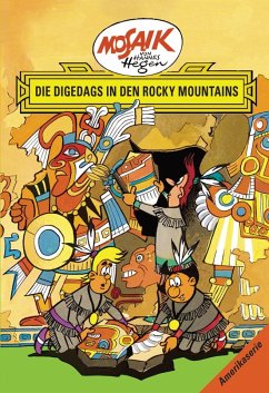 Die Digedags in den Rocky Mountains / Die Digedags, Amerikaserie Bd.5 - Dräger, Lothar