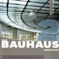 Das Bauhaus leuchtet - Thöner, Wolfgang