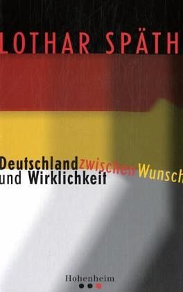 Deutschland zwischen Wunsch und Wirklichkeit Deutschland zwischen Wunsch und Wirklichkeit