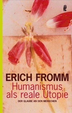 Humanismus als reale Utopie - Fromm, Erich