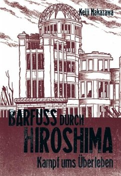 Kampf ums Überleben / Barfuß durch Hiroshima Bd.3 - Nakazawa, Keiji