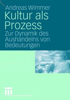 Kultur als Prozess - Wimmer, Andreas