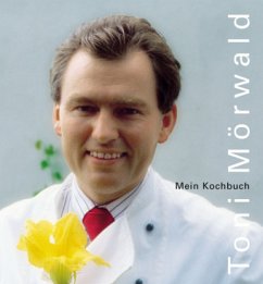 Mein Kochbuch - Mörwald, Toni