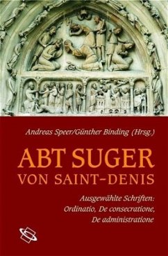 Abt Suger von Saint-Denis - Speer, Andreas / Binding, Günther (Hgg.) / Abt Suger von Saint-Denis