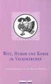 Witz, Humor und Komik im Volksmärchen Witz, Humor und Komik im Volksmärchen