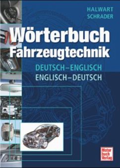 Wörterbuch Fahrzeugtechnik, Deutsch-Englisch / Englisch-Deutsch - Schrader, Halwart
