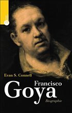 Francisco Goya - Connell, Evan S.
