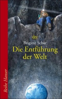 Die Entführung der Welt - Schär, Brigitte