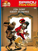 Ein Dorf sieht schwarz / Spirou + Fantasio Bd.42