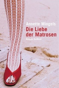 Die Liebe der Matrosen - Mingels, Annette