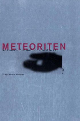 Meteoriten - was von aussen auf uns einstürzt