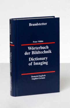 Wörterbuch der Bildtechnik. Dictionary of Imaging - Mühle, Peter