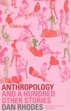 Anthropology And a Hundred Other Stories - Rhodes, Dan