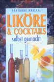 Liköre & Cocktails selbst gemacht