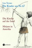 Die Kinder aus Nr. 67: Band 3., Die Kinder auf der Insel [u.a.]
