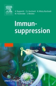 Immunsuppression - Rupprecht, H. / Burchardi, C. / Mistry-Burchardi, N. / Fischereder, M. / Weidner, S. (Hgg.)