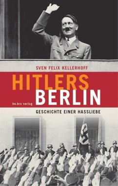 Hitlers Berlin - Kellerhoff, Sven F.