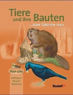 Tiere und ihre Bauten... zum Greifen nah