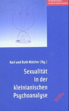 Sexualität in der kleinianischen Psychoanalyse - Mätzler, Karl / Mätzler, Ruth (Hgg.)