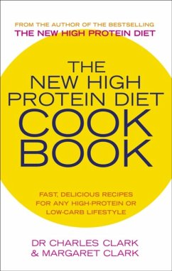 The New High Protein Diet Cookbook - Clark, Dr Charles; Clark, Maureen